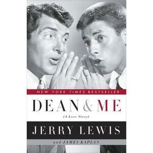 Dean and Me: (A Love Story) -- Jerry Lewis